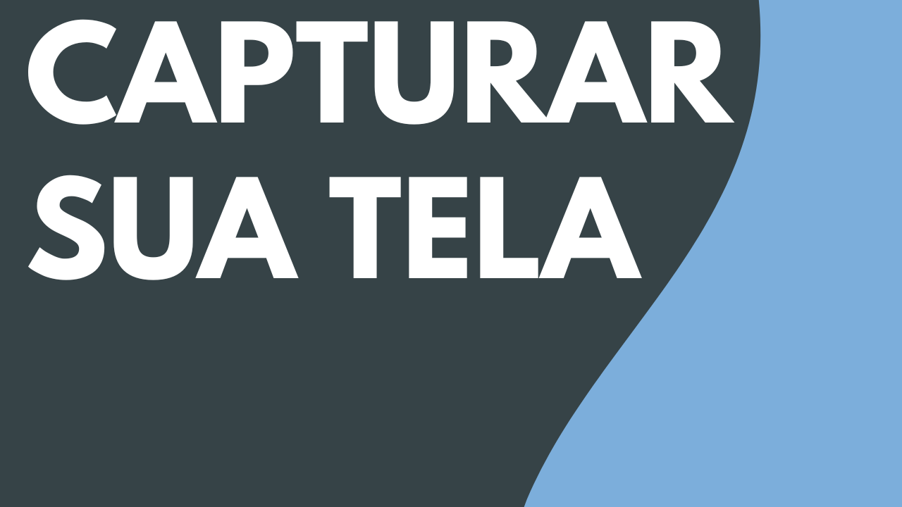 Capturar sua tela