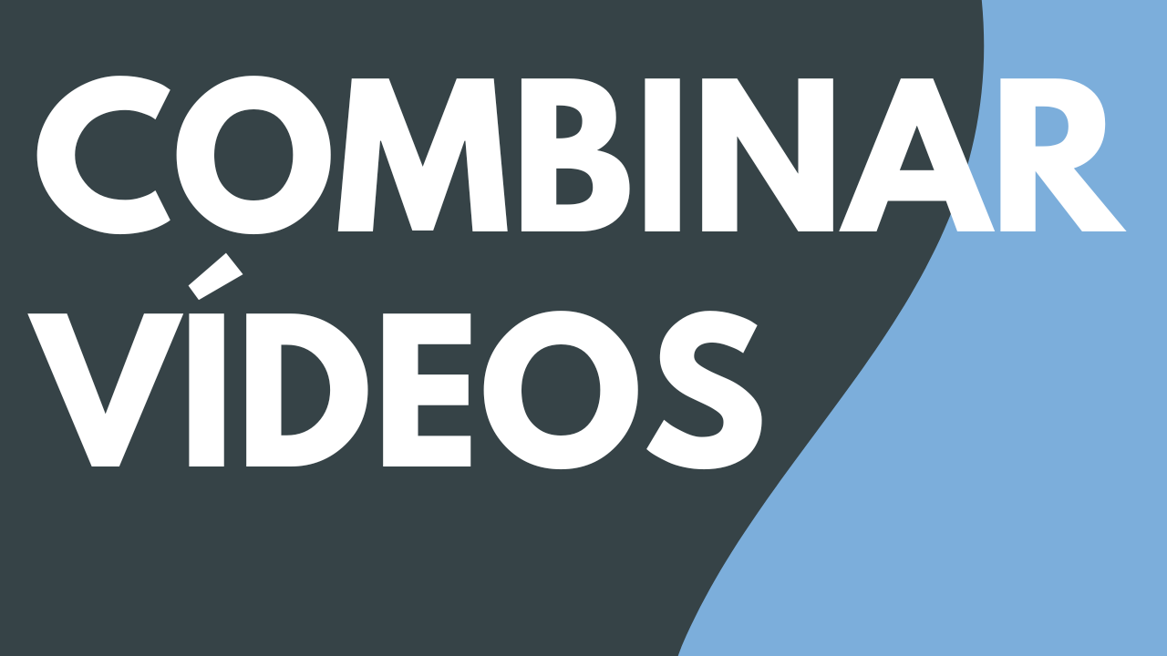Combinar vídeos