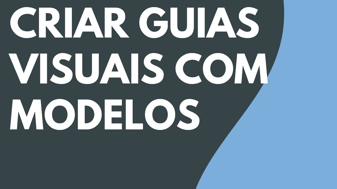 Criar guias visuais com modelos