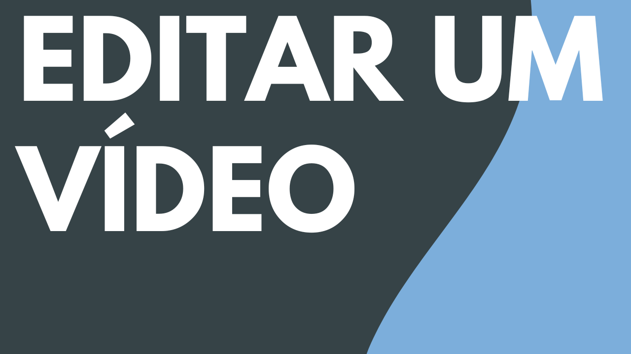 Editar um vídeo