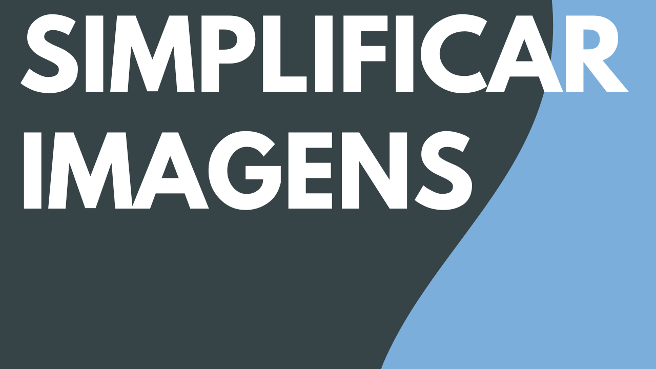 Simplificar imagens