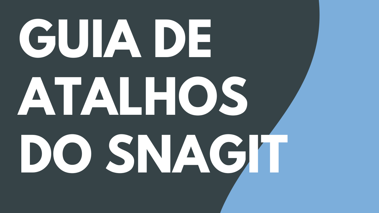 Guia de atalhos do Snagit