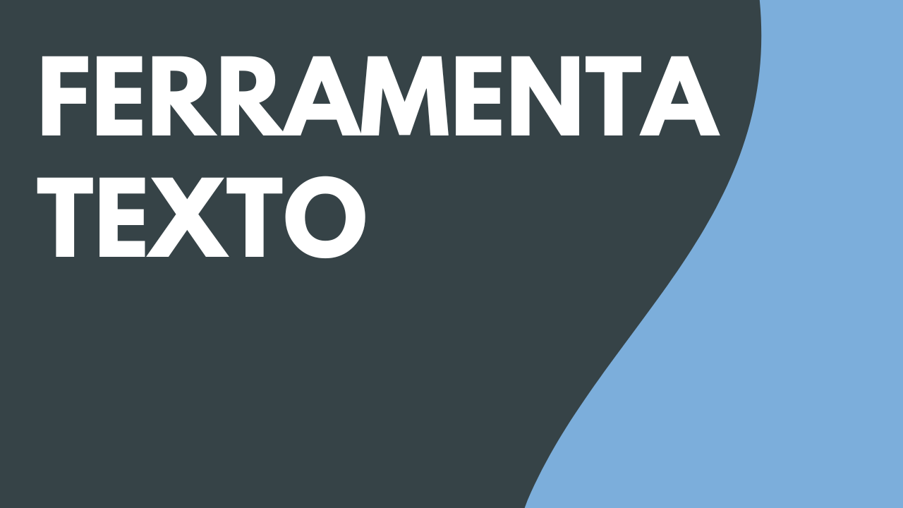 Ferramenta Texto