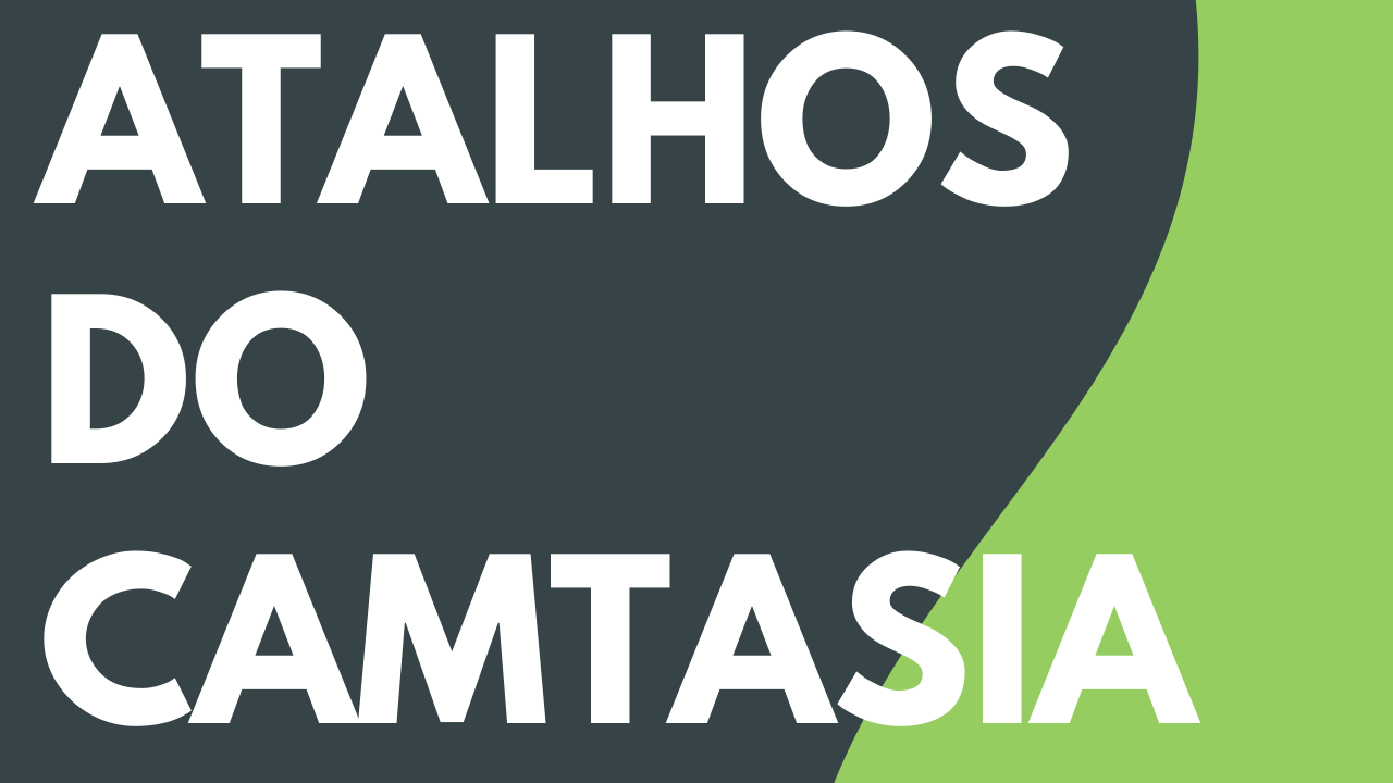 Atalhos do Camtasia