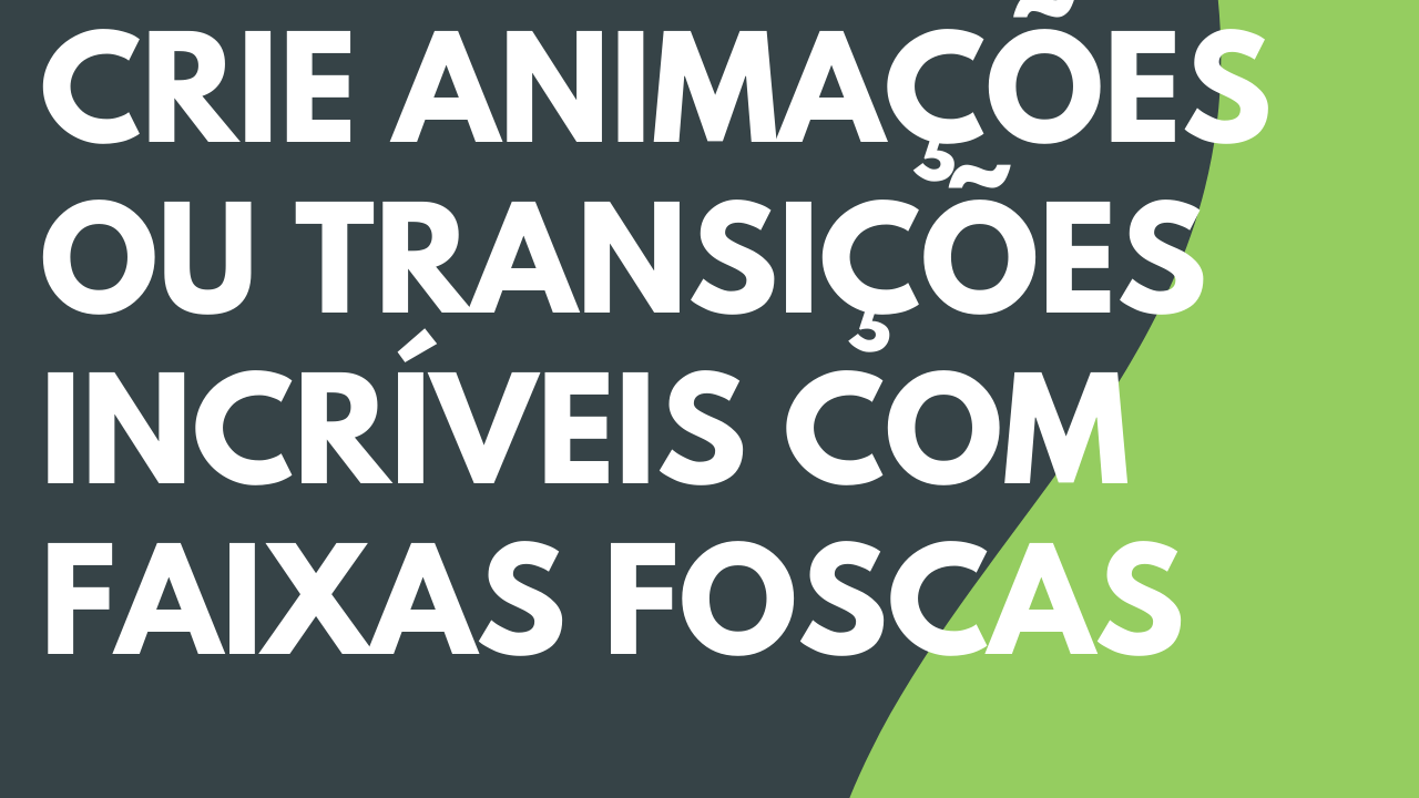 Crie animações incríveis com mídias foscas