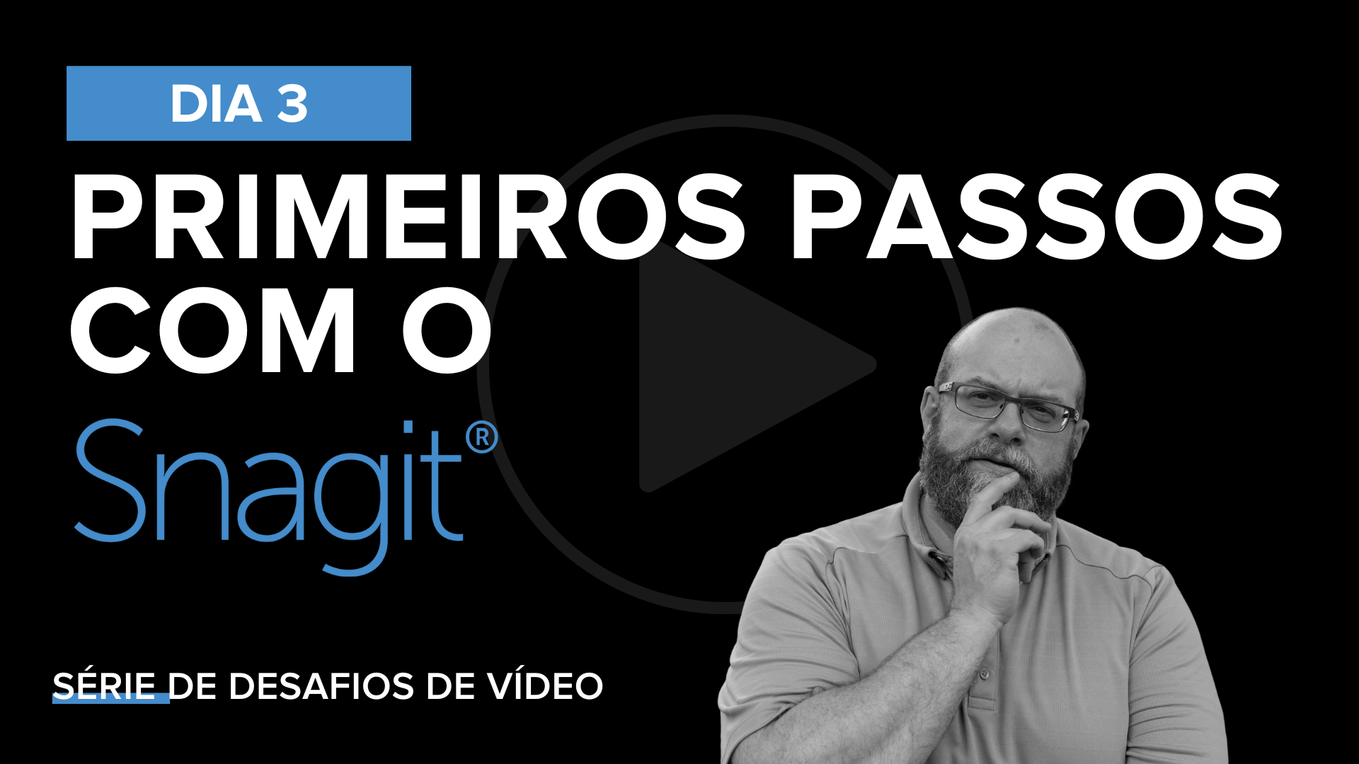Desafio Snagit: 3º dia