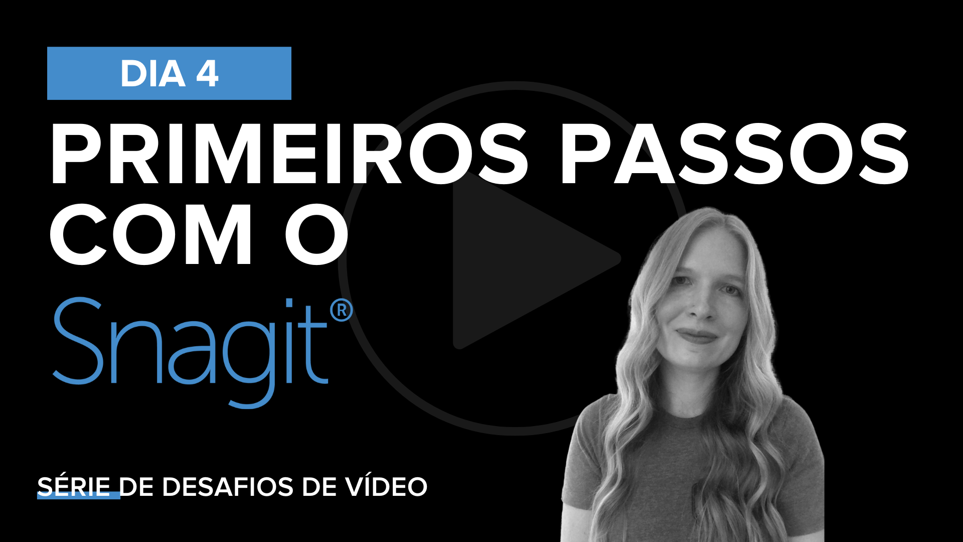 Desafio Snagit: 4º dia