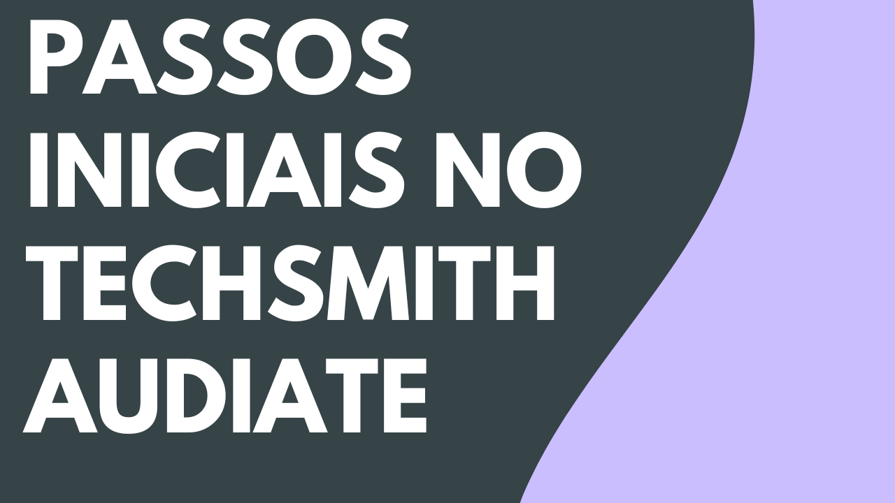Passos iniciais no TechSmith Audiate