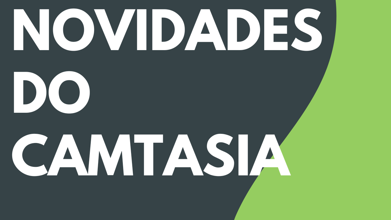 Novidades do Camtasia 2025