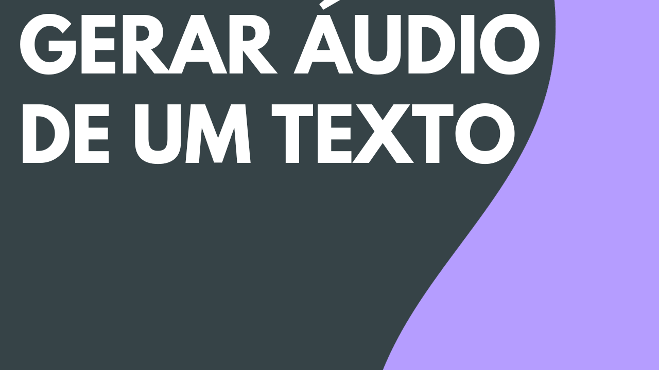 Gerar áudio de um texto ou roteiro