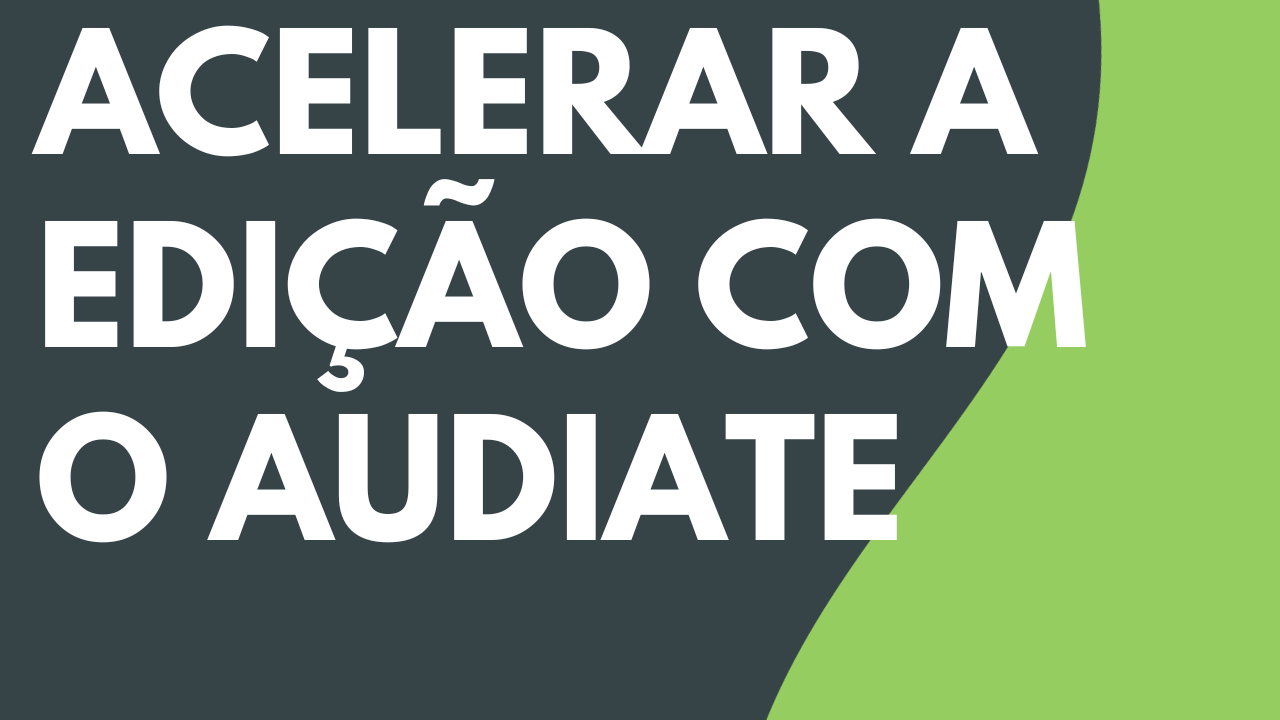 Acelerar a edição com o Audiate