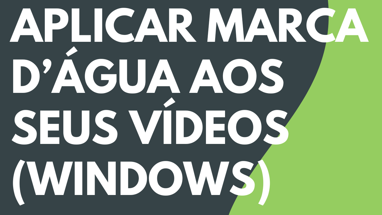 Aplicar marca d’água aos seus vídeos (Windows)