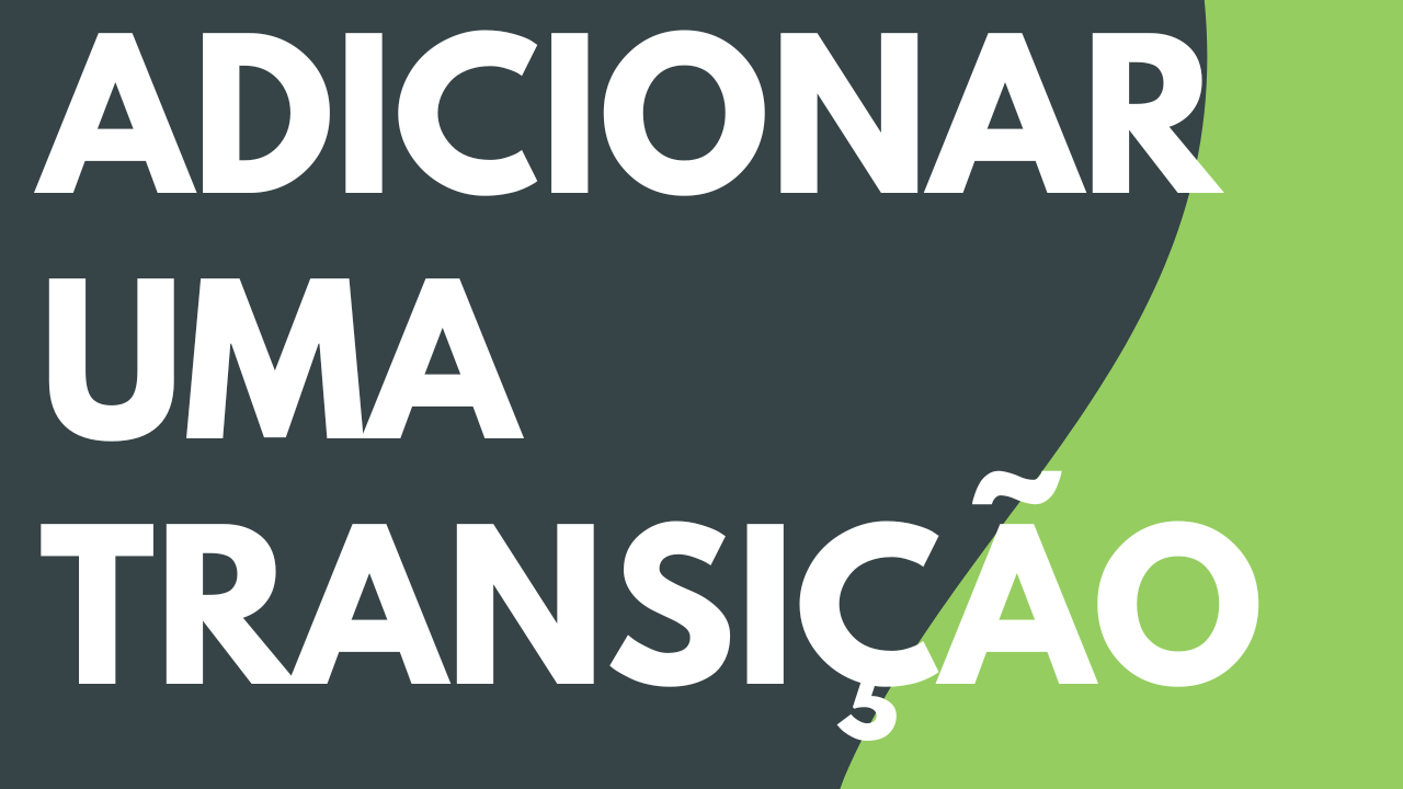 Adicionar uma transição