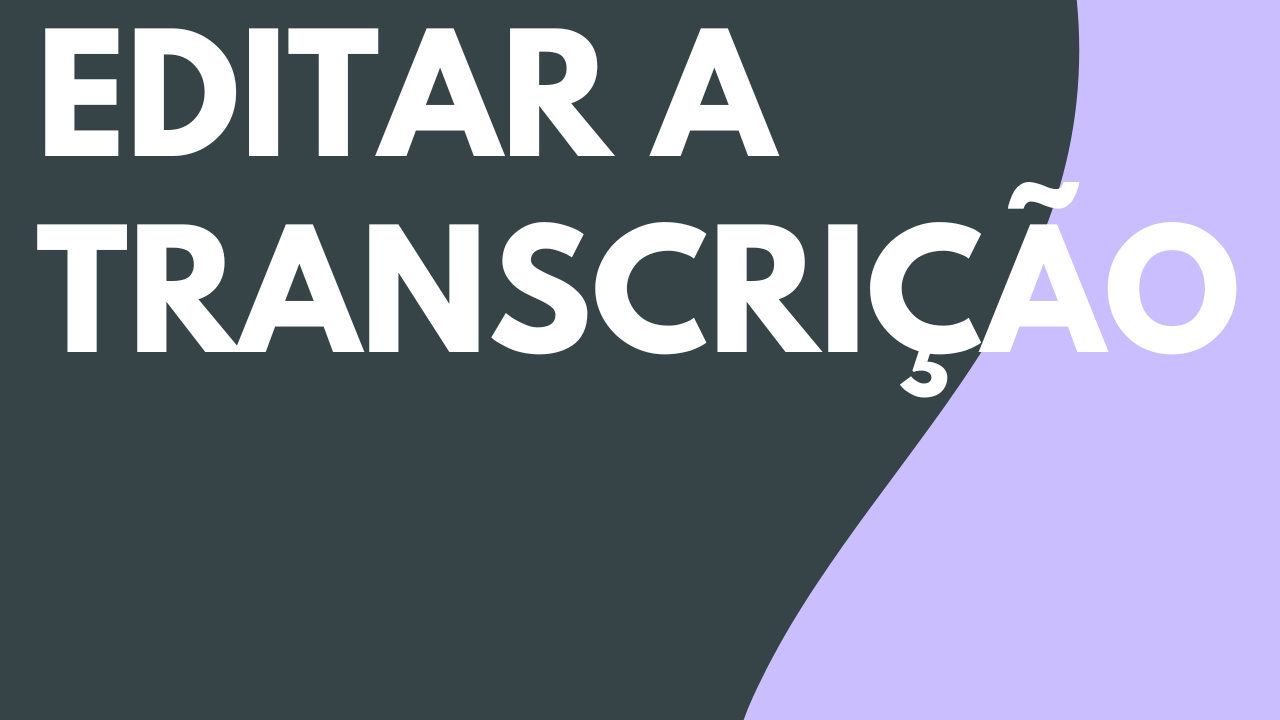 Editar a transcrição